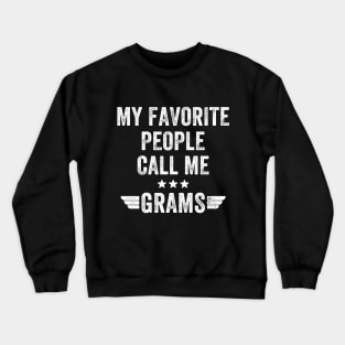 My favorite people call me grams Crewneck Sweatshirt